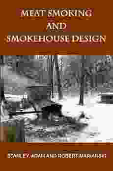 Meat Smoking And Smokehouse Design