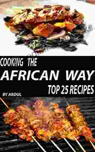 Top 25 African Recipes Get Top 25 Famous African Recipes Now