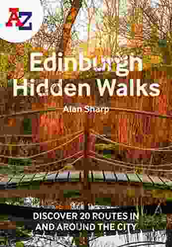 A Z Edinburgh Hidden Walks: Discover 20 Routes In And Around The City