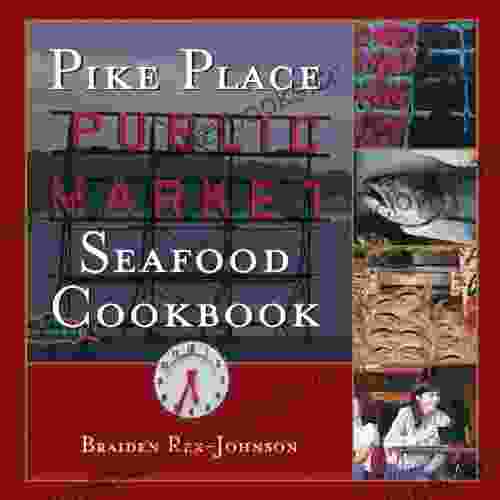 Pike Place Public Market Seafood Cookbook