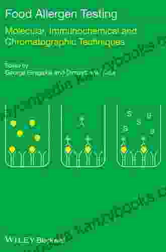 Food Allergen Testing: Molecular Immunochemical And Chromatographic Techniques