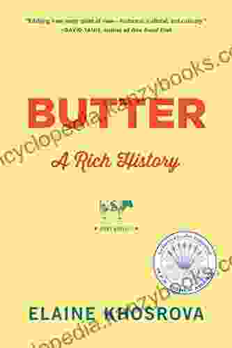 Butter: A Rich History Elaine Khosrova