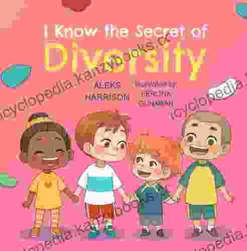 I Know The Secret Of Diversity: Children S Picture About Diversity And Inclusion For Preschool (Emotions Feelings For Preschool)