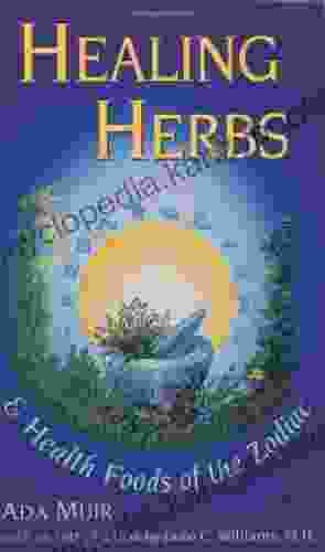 Healing Herbs Health Foods Of The Zodiac