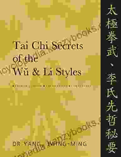 Tai Chi Secrets Of The Wu Li Styles: Chinese Classics Translations Commentary