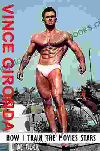 VINCE GIRONDA S HOW I TRAIN THE MOVIE STARS: PRINT REPLICA VINCE GIRONDA NATURAL BODYBUILDING