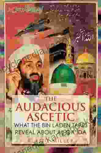 The Audacious Ascetic: What The Bin Laden Tapes Reveal About Al Qa Ida